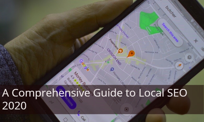 A Comprehensive Guide to Improve your Local SEO in 2020